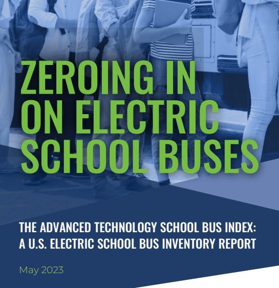 Zeroing In On Electric School Buses - May 2023 - A CALSTART Report